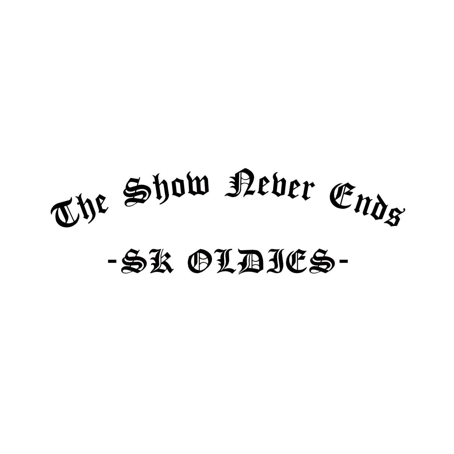 SK OLDIES Short sleeve tee "The Show Never Ends"